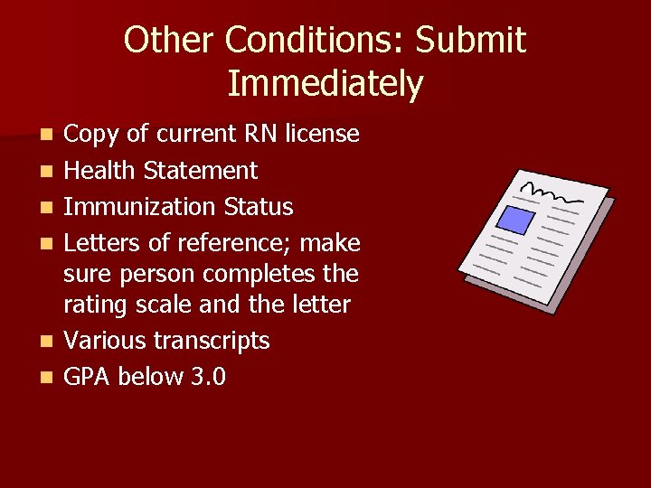 Other Conditions: Submit Immediately n n n Copy of current RN license Health Statement