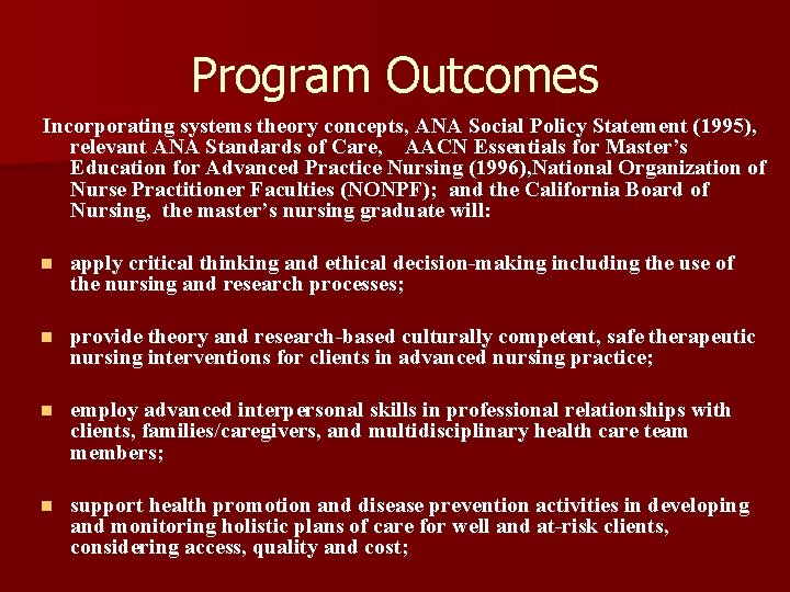 Program Outcomes Incorporating systems theory concepts, ANA Social Policy Statement (1995), relevant ANA Standards