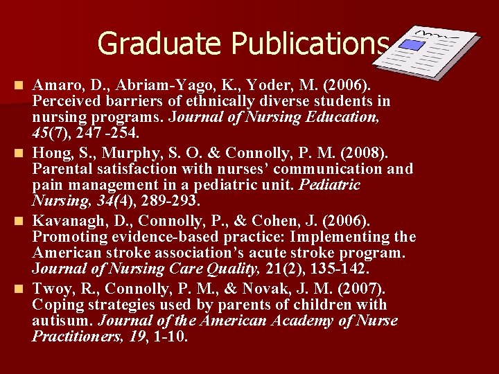 Graduate Publications n n Amaro, D. , Abriam-Yago, K. , Yoder, M. (2006). Perceived