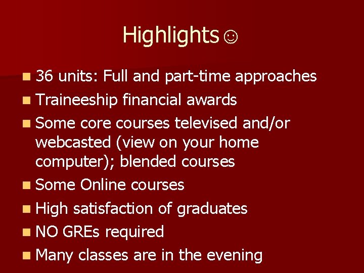 Highlights☺ n 36 units: Full and part-time approaches n Traineeship financial awards n Some