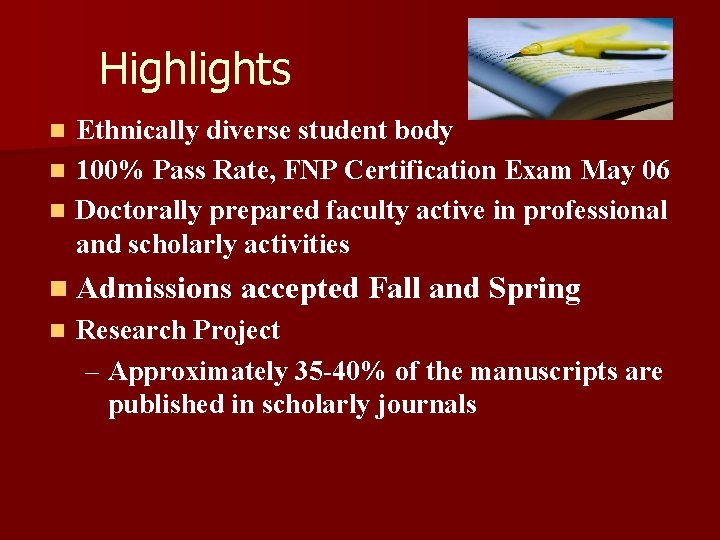 Highlights Ethnically diverse student body n 100% Pass Rate, FNP Certification Exam May 06