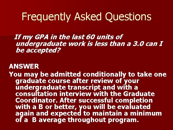 Frequently Asked Questions If my GPA in the last 60 units of undergraduate work