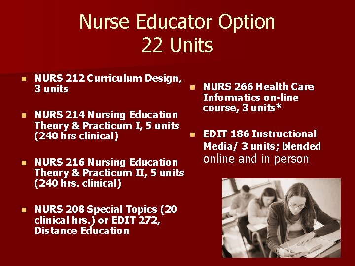 Nurse Educator Option 22 Units NURS 212 Curriculum Design, n NURS 266 Health Care