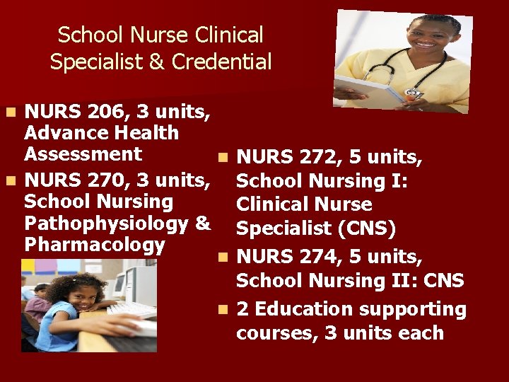 School Nurse Clinical Specialist & Credential NURS 206, 3 units, Advance Health Assessment n