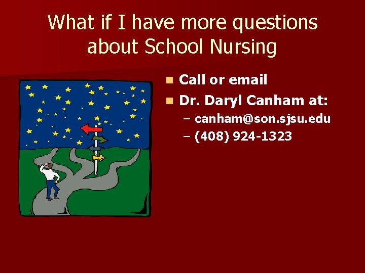 What if I have more questions about School Nursing Call or email n Dr.
