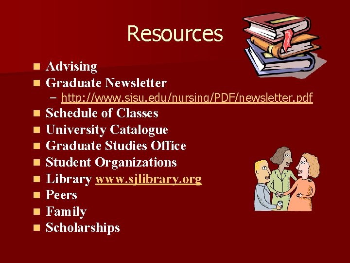 Resources n n Advising Graduate Newsletter n n n n Schedule of Classes University