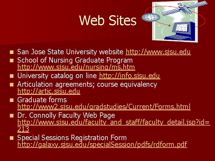 Web Sites n n n n San Jose State University website http: //www. sjsu.