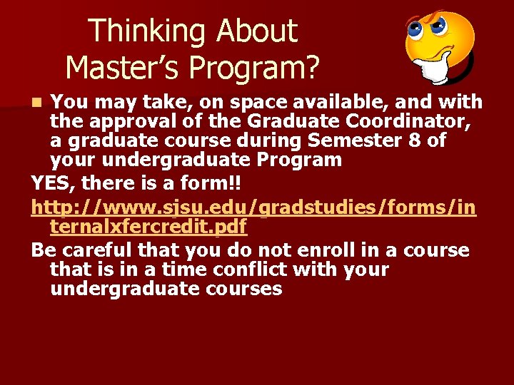 Thinking About Master’s Program? You may take, on space available, and with the approval