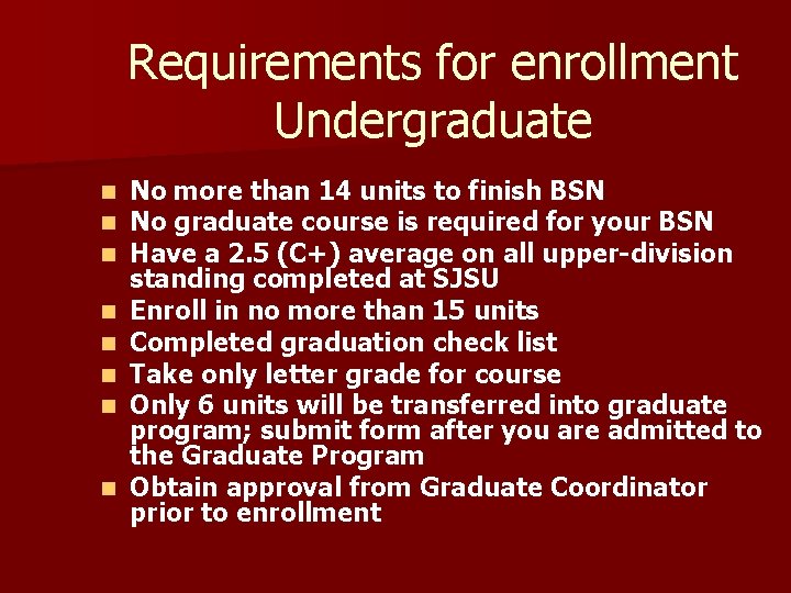 Requirements for enrollment Undergraduate n n n n No more than 14 units to