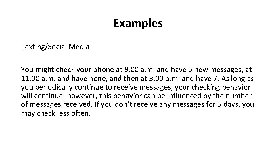 Examples Texting/Social Media You might check your phone at 9: 00 a. m. and