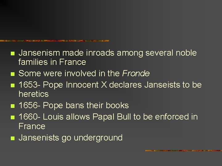 n n n Jansenism made inroads among several noble families in France Some were