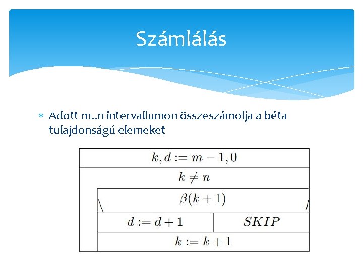 Számlálás Adott m. . n intervallumon összeszámolja a béta tulajdonságú elemeket 