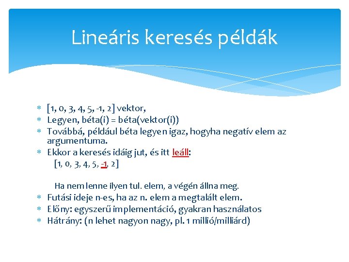 Lineáris keresés példák [1, 0, 3, 4, 5, -1, 2] vektor, Legyen, béta(i) =