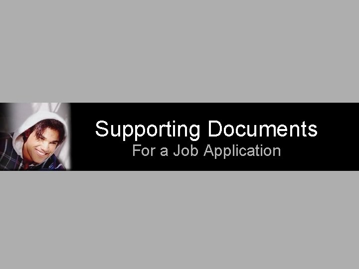 Supporting Documents For a Job Application 