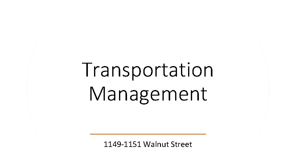 Transportation Management 1149 -1151 Walnut Street 