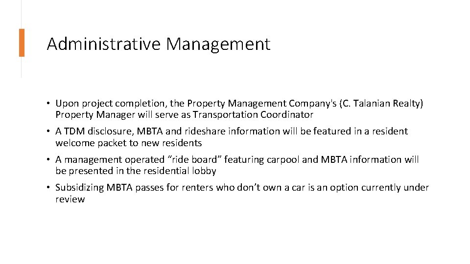 Administrative Management • Upon project completion, the Property Management Company's (C. Talanian Realty) Property