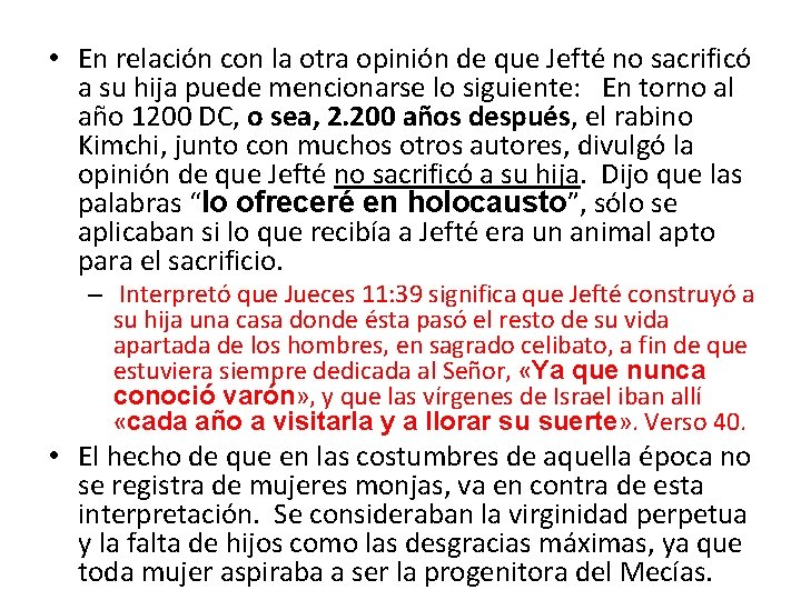  • En relación con la otra opinión de que Jefté no sacrificó a