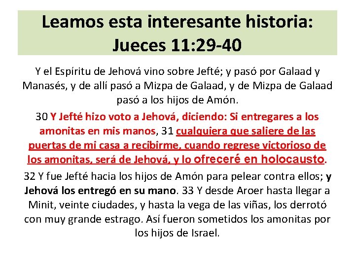 Leamos esta interesante historia: Jueces 11: 29 -40 Y el Espíritu de Jehová vino