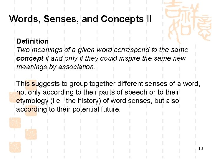Words, Senses, and Concepts II Definition Two meanings of a given word correspond to