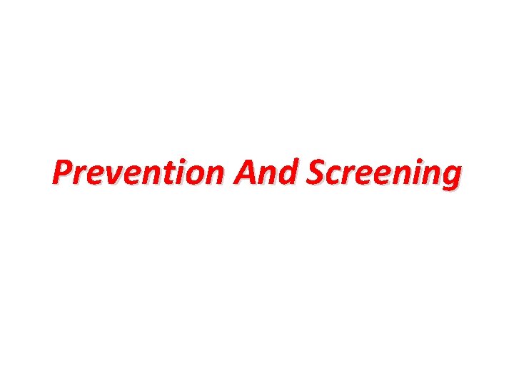 Prevention And Screening 