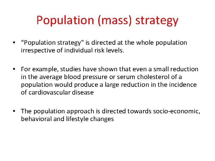 Population (mass) strategy • “Population strategy" is directed at the whole population irrespective of