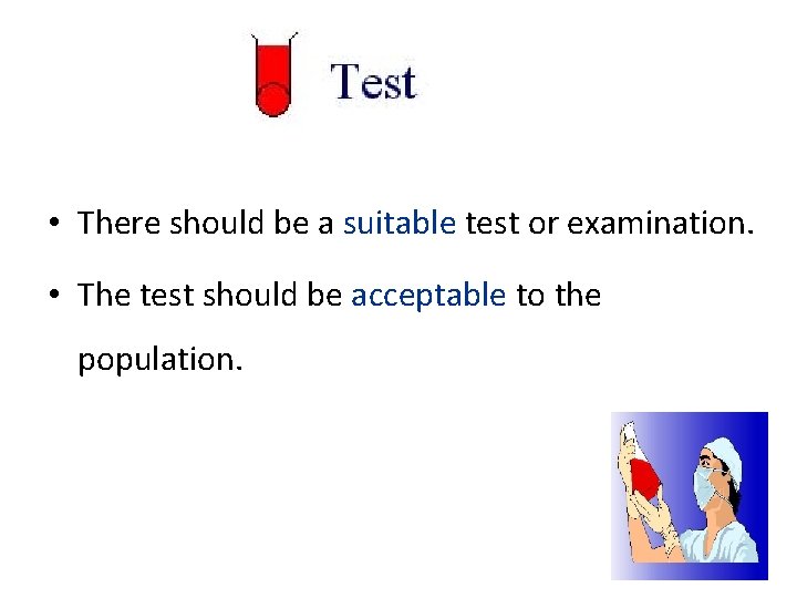  • There should be a suitable test or examination. • The test should
