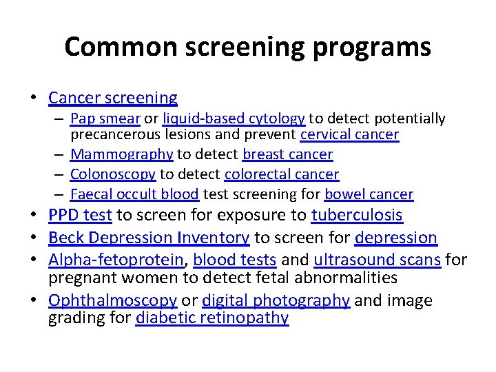 Common screening programs • Cancer screening – Pap smear or liquid-based cytology to detect