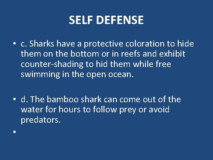SELF DEFENSE • c. Sharks have a protective coloration to hide them on the