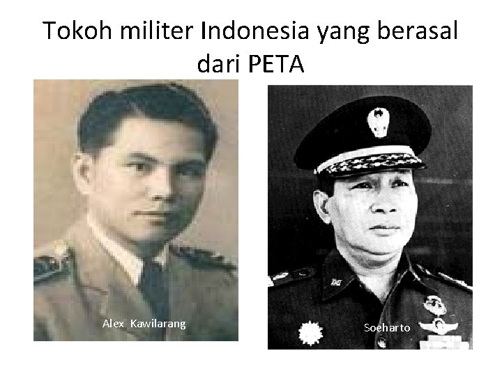 Tokoh militer Indonesia yang berasal dari PETA Alex Kawilarang Soeharto 