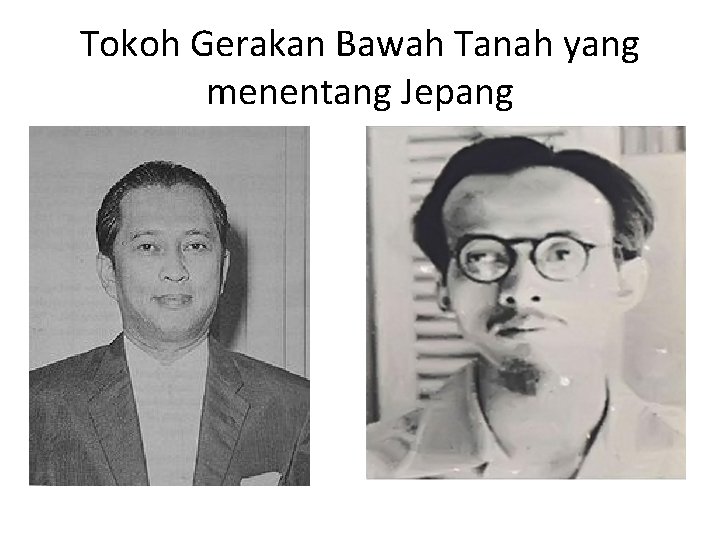 Tokoh Gerakan Bawah Tanah yang menentang Jepang 