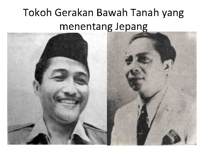 Tokoh Gerakan Bawah Tanah yang menentang Jepang 