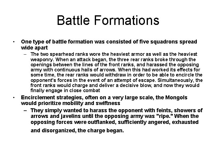 Battle Formations • One type of battle formation was consisted of five squadrons spread
