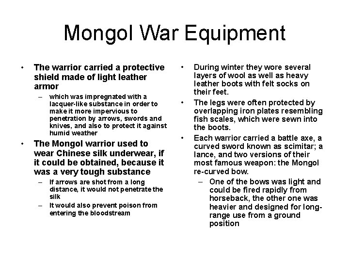 Mongol War Equipment • The warrior carried a protective shield made of light leather