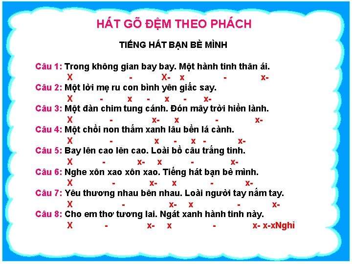 HÁT GÕ ĐỆM THEO PHÁCH TIẾNG HÁT BẠN BÈ MÌNH Câu 1: Trong không