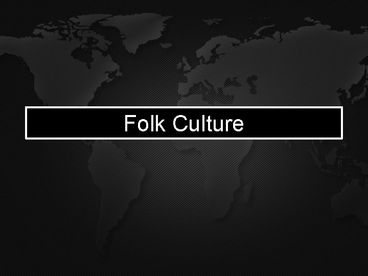 Folk Culture 