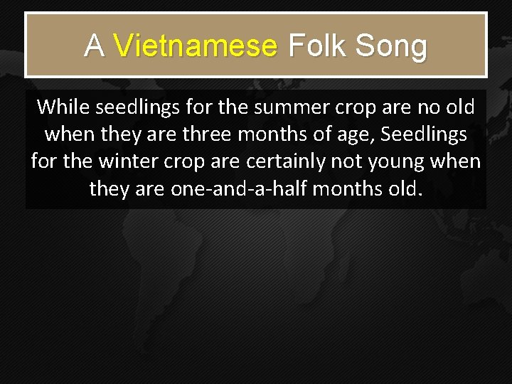 A Vietnamese Folk Song While seedlings for the summer crop are no old when