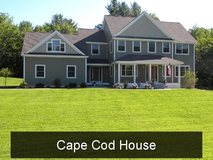 Cape Cod House 