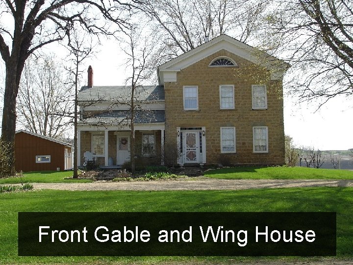 Front Gable and Wing House 