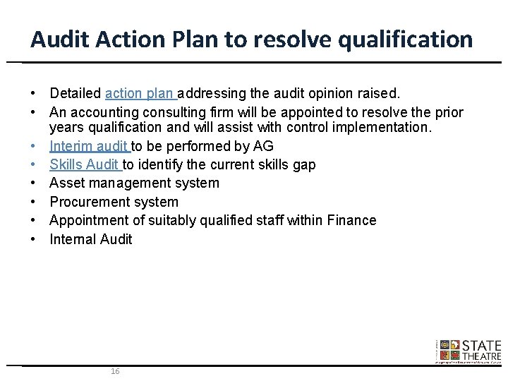 Audit Action Plan to resolve qualification • Detailed action plan addressing the audit opinion