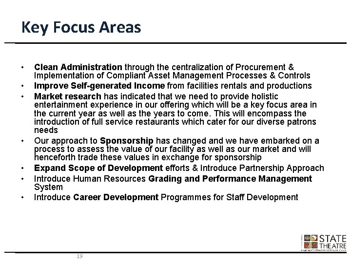 Key Focus Areas • • Clean Administration through the centralization of Procurement & Implementation