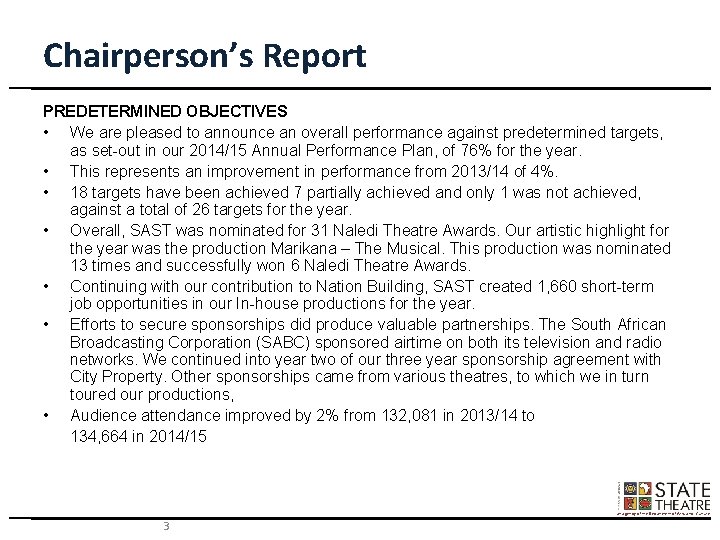 Chairperson’s Report PREDETERMINED OBJECTIVES • We are pleased to announce an overall performance against