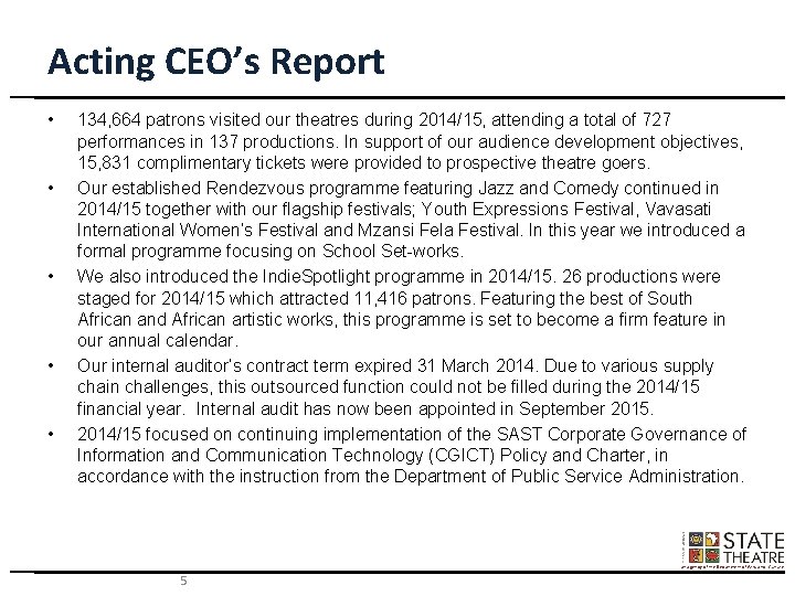 Acting CEO’s Report • • • 134, 664 patrons visited our theatres during 2014/15,