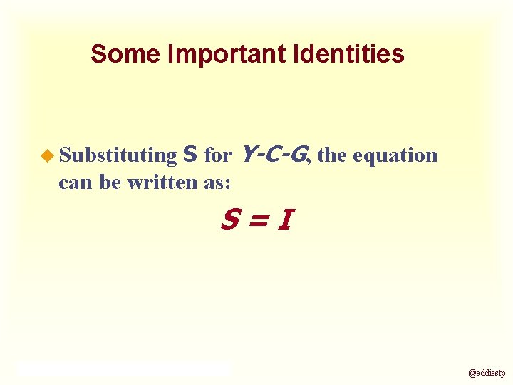 Some Important Identities S for Y-C-G, the equation can be written as: u Substituting