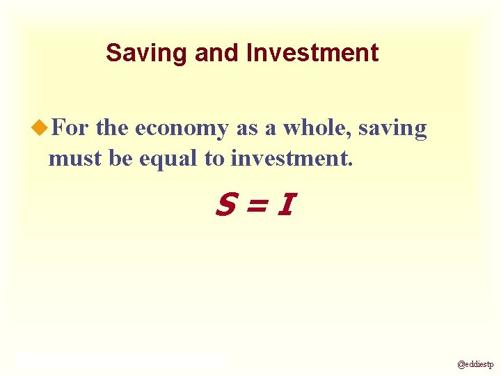 Saving and Investment u. For the economy as a whole, saving must be equal