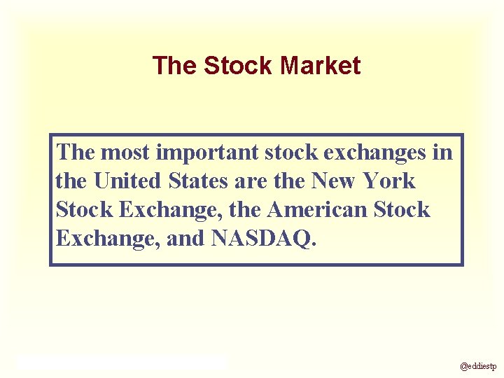 The Stock Market The most important stock exchanges in the United States are the