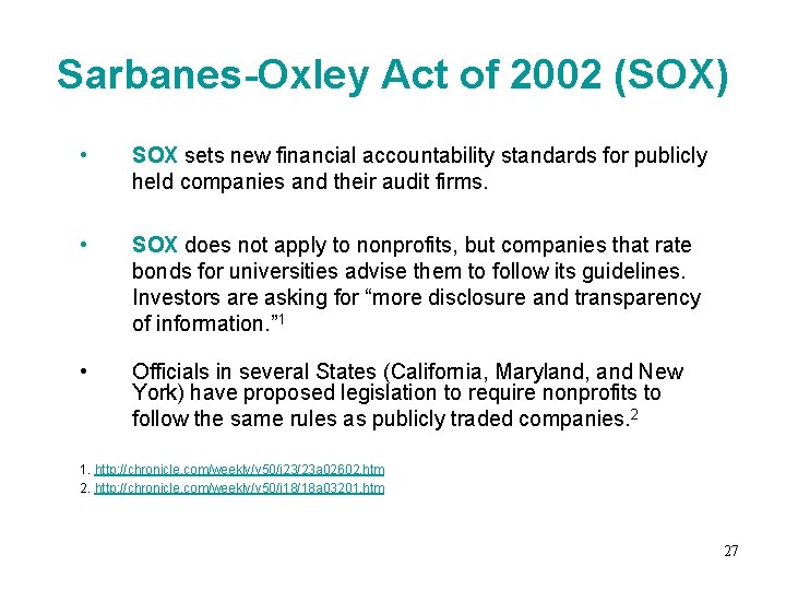 Sarbanes-Oxley Act of 2002 (SOX) • SOX sets new financial accountability standards for publicly