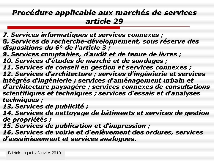 Procédure applicable aux marchés de services article 29 7. Services informatiques et services connexes