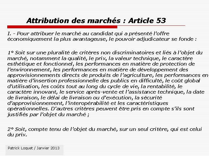 Attribution des marchés : Article 53 I. - Pour attribuer le marché au candidat