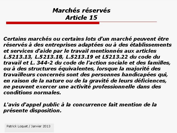 Marchés réservés Article 15 Certains marchés ou certains lots d'un marché peuvent être réservés