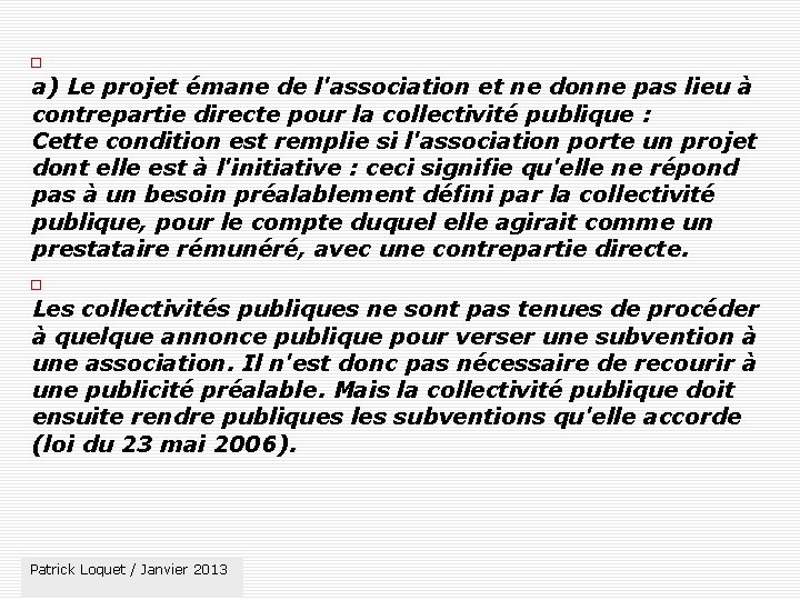  a) Le projet émane de l'association et ne donne pas lieu à contrepartie